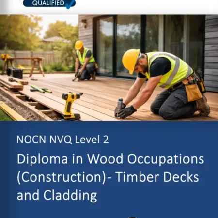 NOCN Level 2 NVQ Diploma in Wood Occupations Construction Timber Decks and Cladding